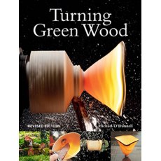 Turning Green Wood (Revised Edition)