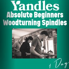 Absolute Beginners Woodturning Spindles 1-Day Course