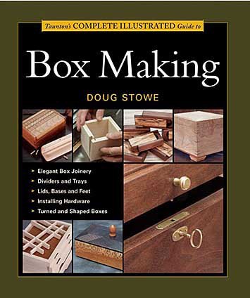 GMC Publications Taunton's Complete Illustrated Guide to Box Making