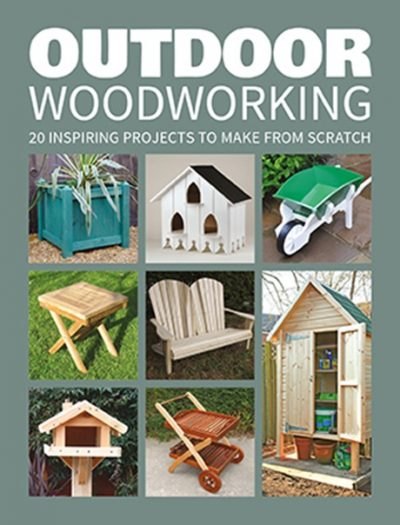 GMC Publications OUTDOOR WOODWORKING