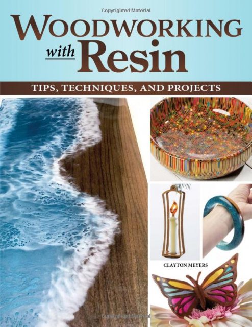 GMC Publications Woodworking with Resin: Tips, Techniques & Projects