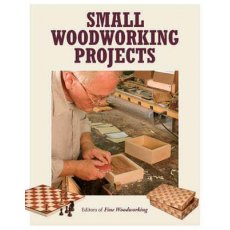 Small Woodworking Projects - Best of Fine Woodworking