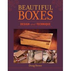 Beautiful Boxes, Design and Technique by Doug Stowe