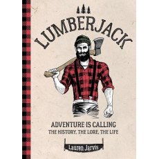 Lumberjack: Adventure is Calling – The History, The Lore, The Life