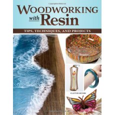 Woodworking with Resin: Tips, Techniques & Projects