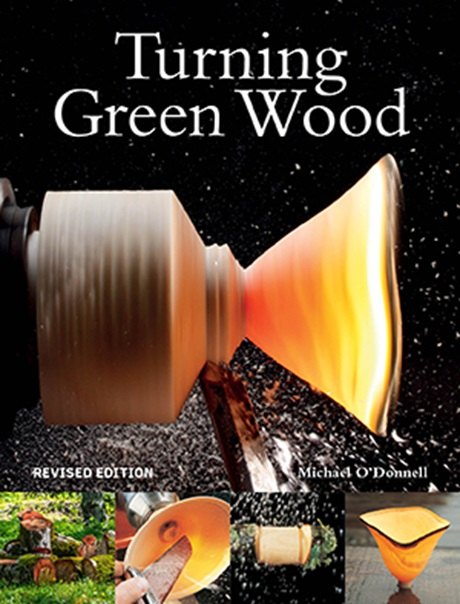 GMC Publications Turning Green Wood (Revised Edition)