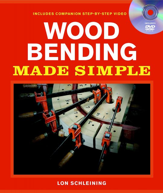 Wood Bending Made Simple (Taunton Press) By Lon Schleining