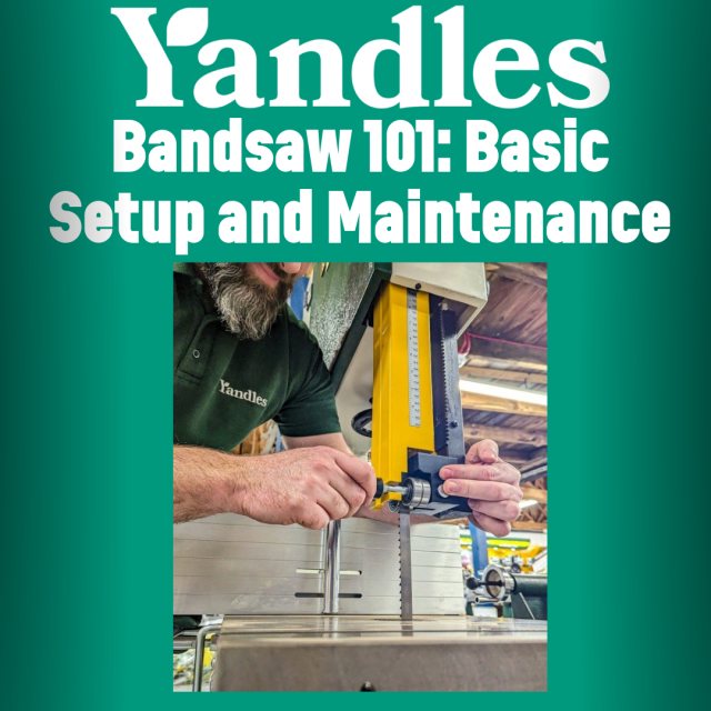 Yandles Bandsaw 101: Basic Setup and Maintenance