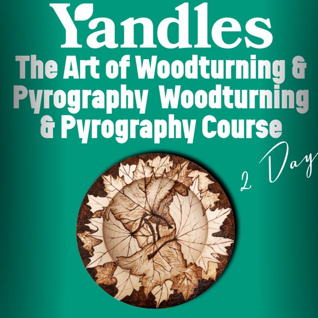 Yandles Turnography: The Art of Woodturning & Pyrography 2-Day Woodturning & Pyrography Course