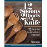 12 Spoons, 2 Bowls, and a Knife : 15 Step-by-Step Projects for the Kitchen
