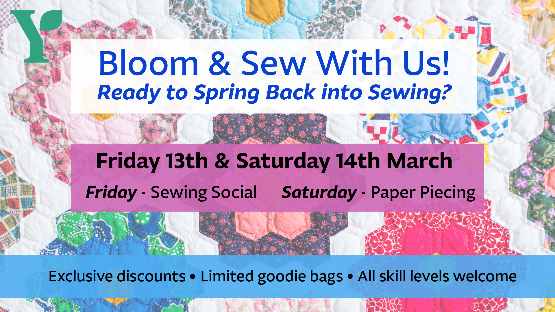 Bloom & Sew With Us spring sewing event graphic showing a colourful quilt background with event dates, sewing social on Friday, paper piecing on Saturday, and free event details.